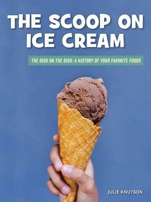 cover image of The Scoop on Ice Cream